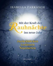 Mit der Kraft der Rauhnächte ins neue Jahr: Zurückblicken - Loslassen - Neustart