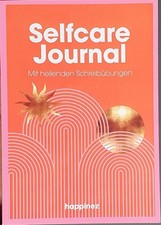 Selfcare Journal * Mit heilenden Schreibübungen *