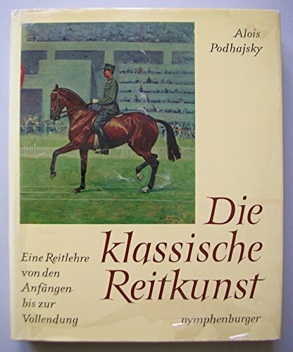 Die klassische reitkunst - die,