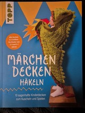 Häkelbuch Märchendecken  10 sagenhafte Kinderdecken zum Kuscheln und Spielen 