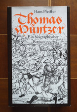 Thomas Müntzer, Biografie, Ein biographischer Roman Hans Pfeiffer 7. Aufl.