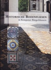 Historische Bodenfliesen in Kempener Bürgerhäusern Gerhard Kuhl