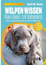 Welpen Wissen - Vom Chaos zur Harmonie Ralf W. Stolt Taschenbuch 172 S. Deutsch