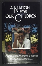 A nation for our children. Selected writings of Jose W. Diokno. Manalang, Prisci