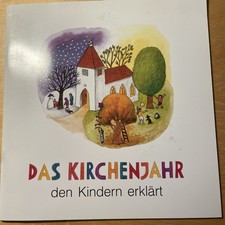 Das Kirchenjahr Den Kindern Erklärt. Beate Steits-Röckner. ￼1994.