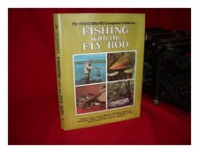 CORDES, RON & ZAHNER, DON Fly Fisherman's Complete Guide to Fishing with the Fly
