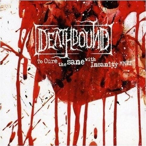 Deathbound cure the sane - deathbound,