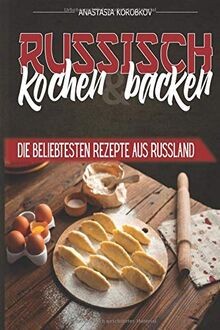 Russisch kochen und backen - kochen,
