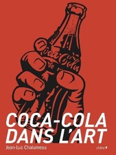 Coca-Cola dans l'art Chalumeau, Jean-Luc: