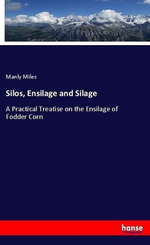 Silos ensilage and silage - ensilage,