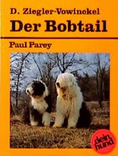 Der Bobtail. Old English Sheepdog. Praktische Ratschläge für Haltung, Pflege und