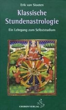 Klassische Stundenastrologie: Ein Lehrgang zum Selbststudium Buch Chiron