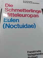 Die Schmetterlinge Mitteleuropas - Band IV, Eulen (Noctuidae) Dr. W. Forster +
