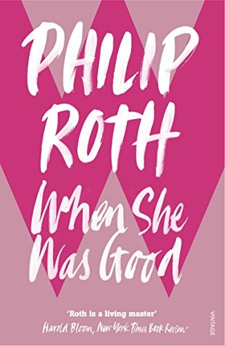 When she was good philip - good,philip, roth-
