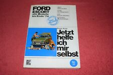 Jetzt helfe ich mir selbst Reparaturanleitung Ford Escort MK I alle Modelle