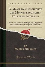 G. Maspero's Geschichte Der Morgenlndischen Vlke
