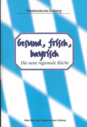 Gesund frisch bayrisch - , die