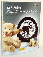 Günther Pfeiffer: 125 Jahre Steiff Firmengeschichte. Die Margarete Steiff GmbH