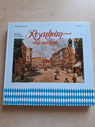 Rosenheim einst und heute - ,