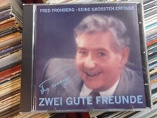 FRED FROHBERG CD: ZWEI GUTE FREUNDE/SEINE GRÖSSTEN ERFOLGE