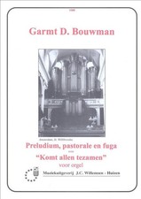Prelude Pastorale & Fuga Over Komt Allen Tezamen, Orgel