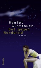 Gut gegen Nordwind: Roman |