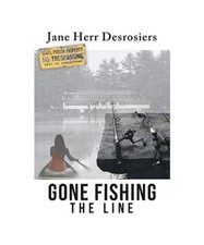 Gone Fishing: The Line, Jane Desrosiers