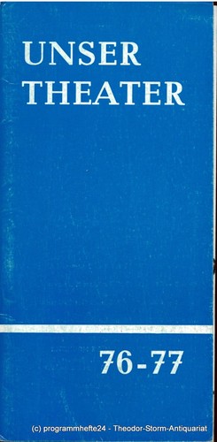 Programmheft unser theater - programmheft, 76