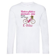 Unterschätze niemals eine Frau | E-Bike | Sport | Rad fahren Long Sleeve Weiß