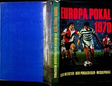 Europa Pokal 1970 Buch Copress Friedebert Becker Meister Messe Cup Celtic Feyern