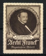 Reklamemarke Bremen, K.F.H. Stadtländer Bürgermeister, Aecht Franck Regentenser 