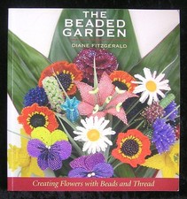 The Beaded Garden – Creating Flowers with Beads and Thread