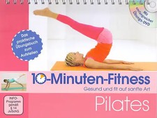 10-Minuten-Fitness: Pilates - Gesund und fit auf sanfte Art [Spiralbindung mit A