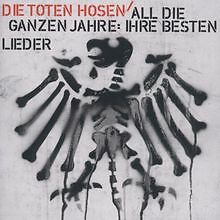 All die ganzen Jahre: Ihre besten Lieder von Die Toten Hosen | CD | Zustand gut