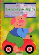 Glückliche Schweine Bastelspass mit Tonpapier. Mit Vorlagen Neubacher-Fesser, An