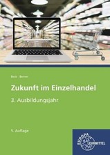Zukunft im Einzelhandel 3. Ausbildungsjahr: Lehrbuch Joachim Beck, Steffen  ...