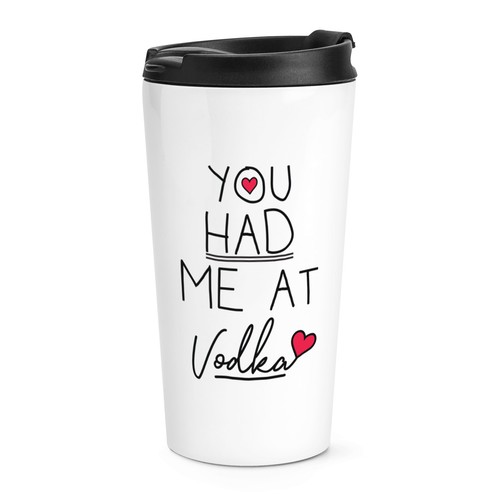 You had vodka - me,