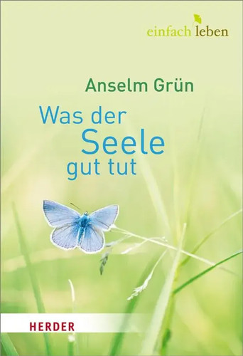 Was der seele gut - |, anselm