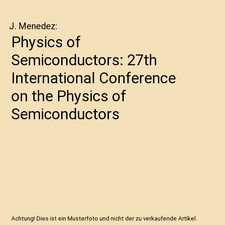 Physics of Semiconductors: 27th International Conference on the Physics of Semic