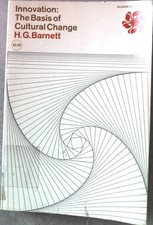 Innovation: The Basics of Cultural Change, IV. Problems od Civilization. Barnett