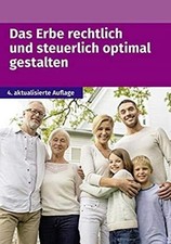 Das Erbe rechtlich und steuerlich optimal Buch Wolters Kluwer Steuertipps GmbH