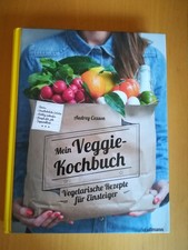 Mein Veggie-Kochbuch,vegetarische Rezepte für Einsteiger,Audrey Cosson