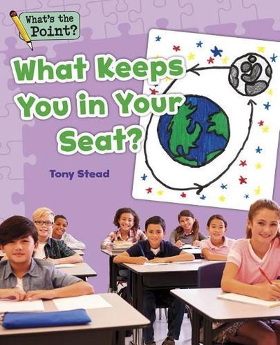 What keeps you your seat - you,