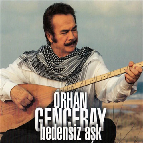 18024 orhan gencebay - gencebay, bedensiz