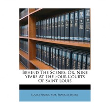 Behind the Scenes: Or, Nine