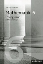 Westermann Mathematik, Klasse 6,  Realschule Bayern, Lehrerband, Lösungen