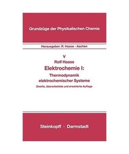 Elektrochemie I: Thermodynamik elektrochemischer Systeme, R. Haase