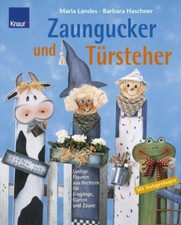 Zaungucker und Türsteher: Lustige Figuren aus Brettern für Eingänge, Gärten und 