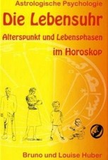 Die Lebensuhr: Alterspunkt und Lebensphasen im Horoskop (Astrologische Buch API
