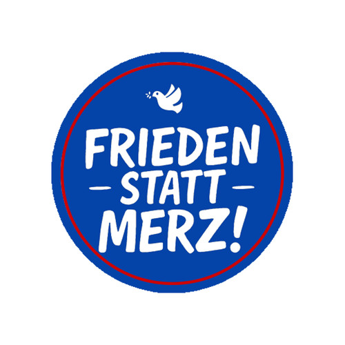 Frieden statt merz - frieden,